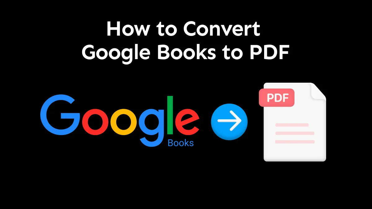 How to Download from Google Books to PDF? (The Detailed Guide)
