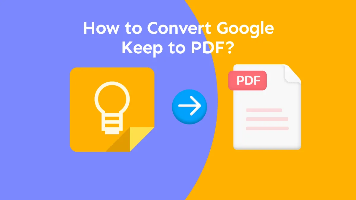 How to Convert Google Keep to PDF? (Steps with Pictures)