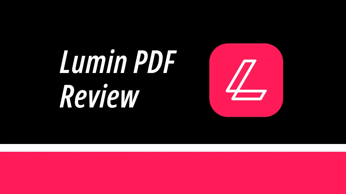 Lumin PDF Comprehensive Reviews - Features, Pricing, Pros & Cons