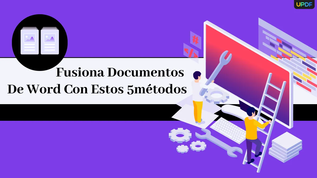 Unir documento word con estos 5 métodos 