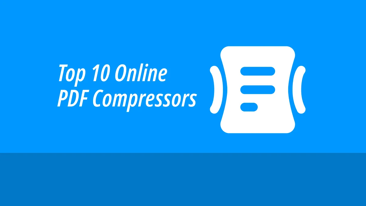 Top 10 Online PDF Compressors to Help You Reduce File Size