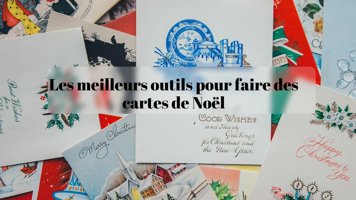 Les meilleurs créateurs de cartes de Noël pour rendre vos fêtes spéciales