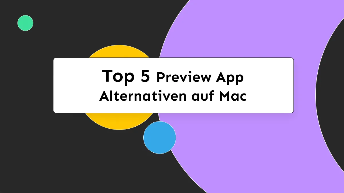 5 Preview App Alternativen für Mac[macOS Sonoma unterstützt]