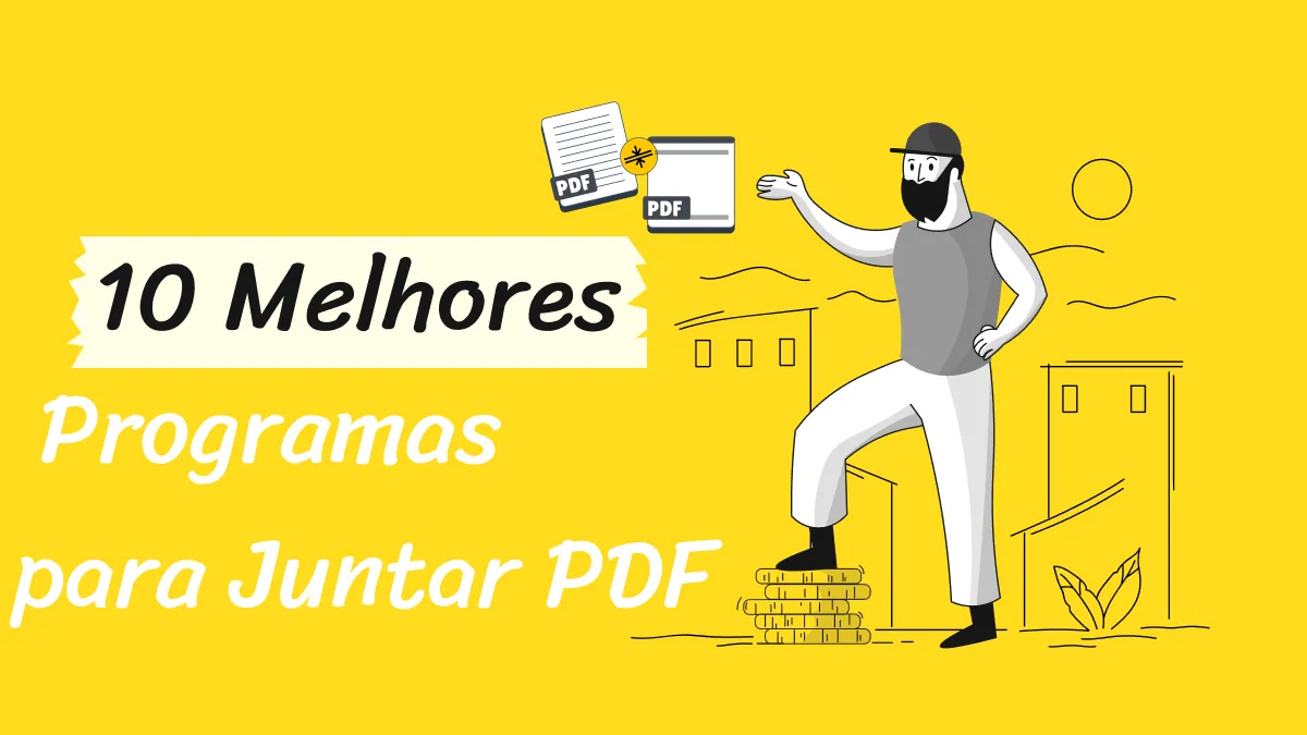 10 Melhores Programas para Juntar PDF (Online e Offline)