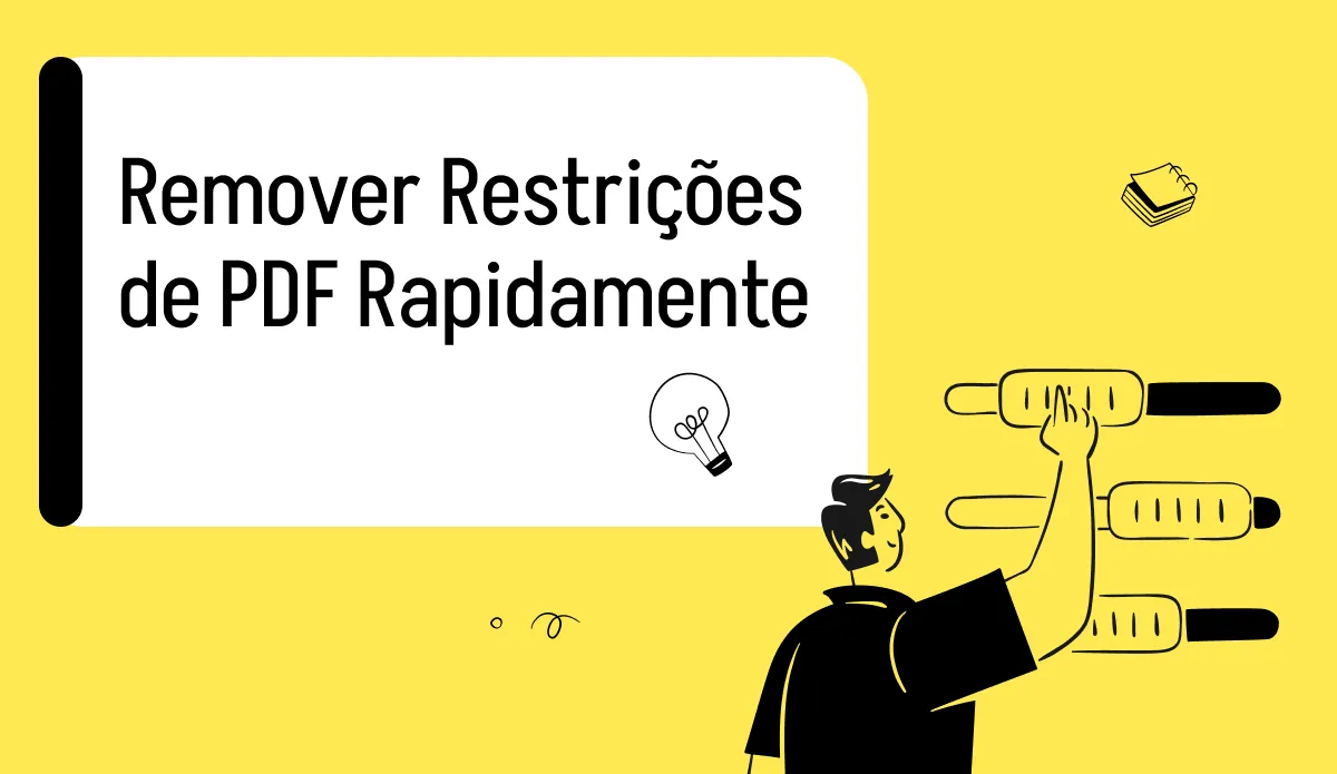 Remover Restrições de PDF Rapidamente: 4 Maneiras Simples