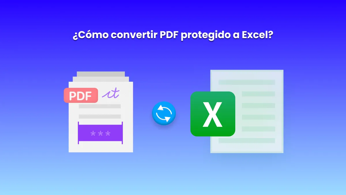 ¿Cómo convertir PDF protegido a Excel? (2 maneras fáciles)