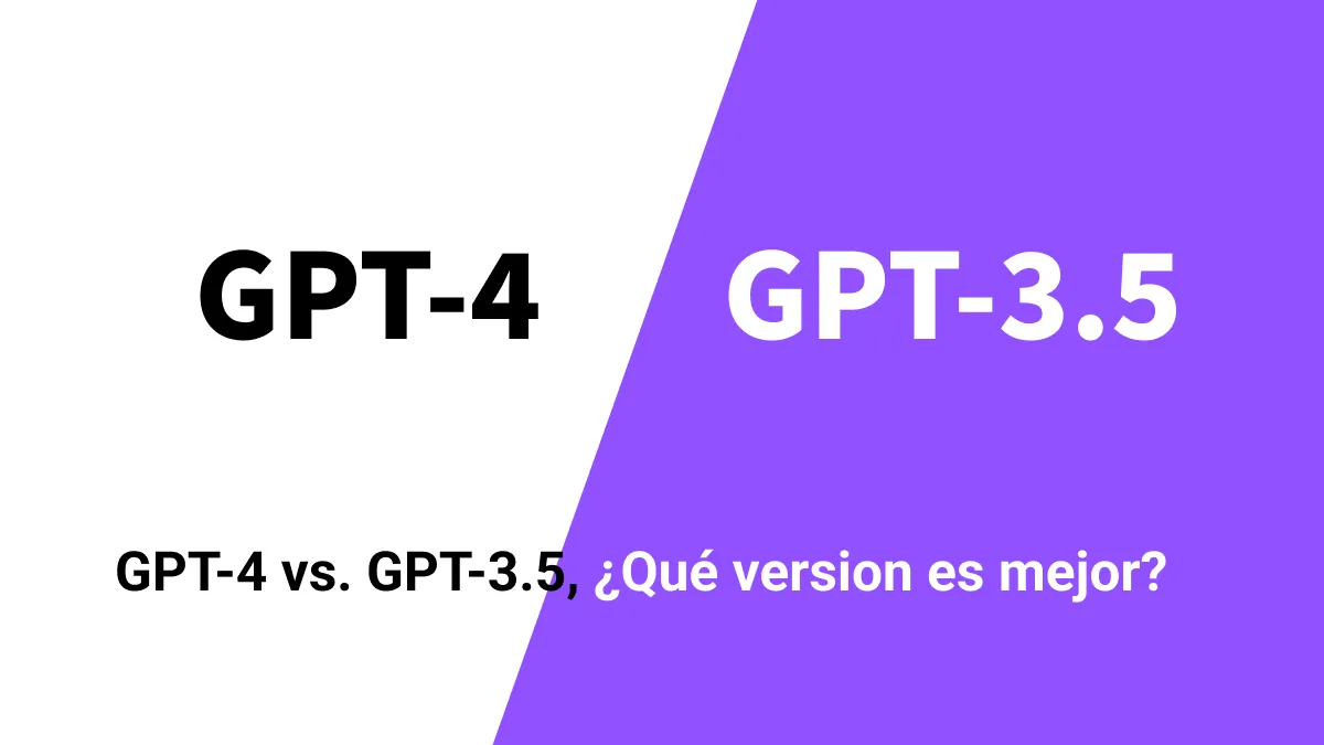 GPT-4 vs. GPT-3.5 ¿Qué version es mejor?