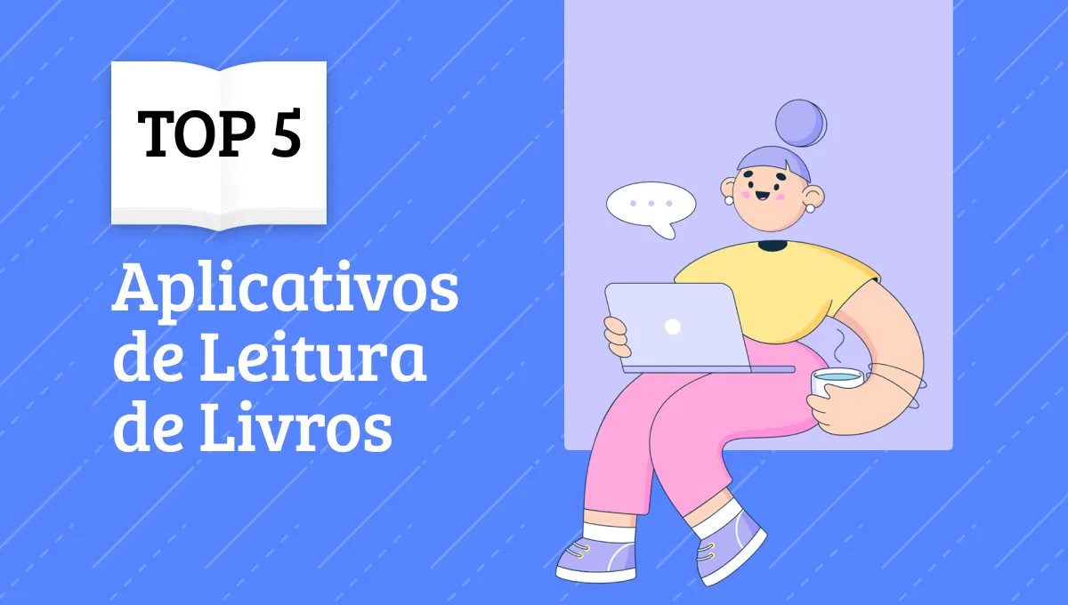 5 Melhores Apps para Ler Livros (Gratuitos e Pagos)