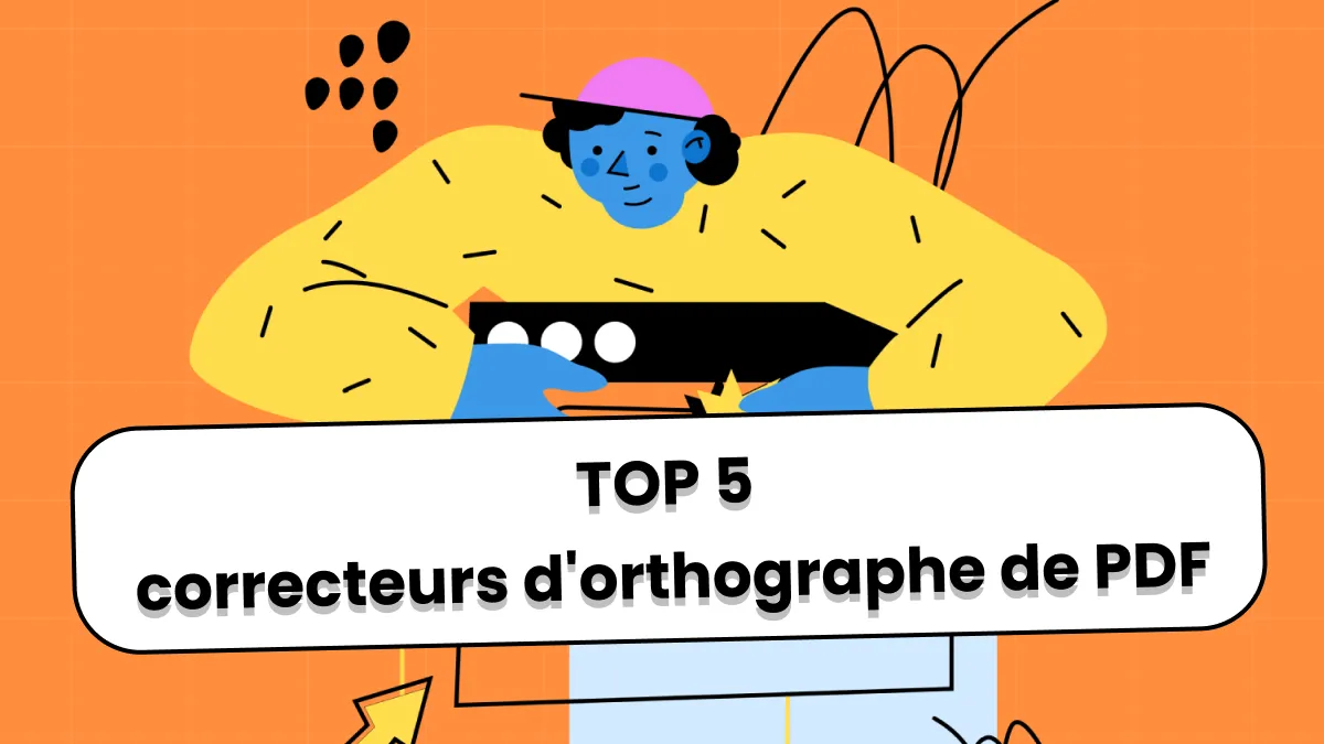 Les 5 meilleurs correcteurs d'orthographe de PDF (Gratuits et payants)