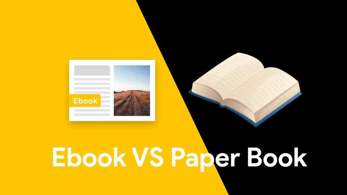Learn eBook vs. Paper Book for Effective Reading Experience