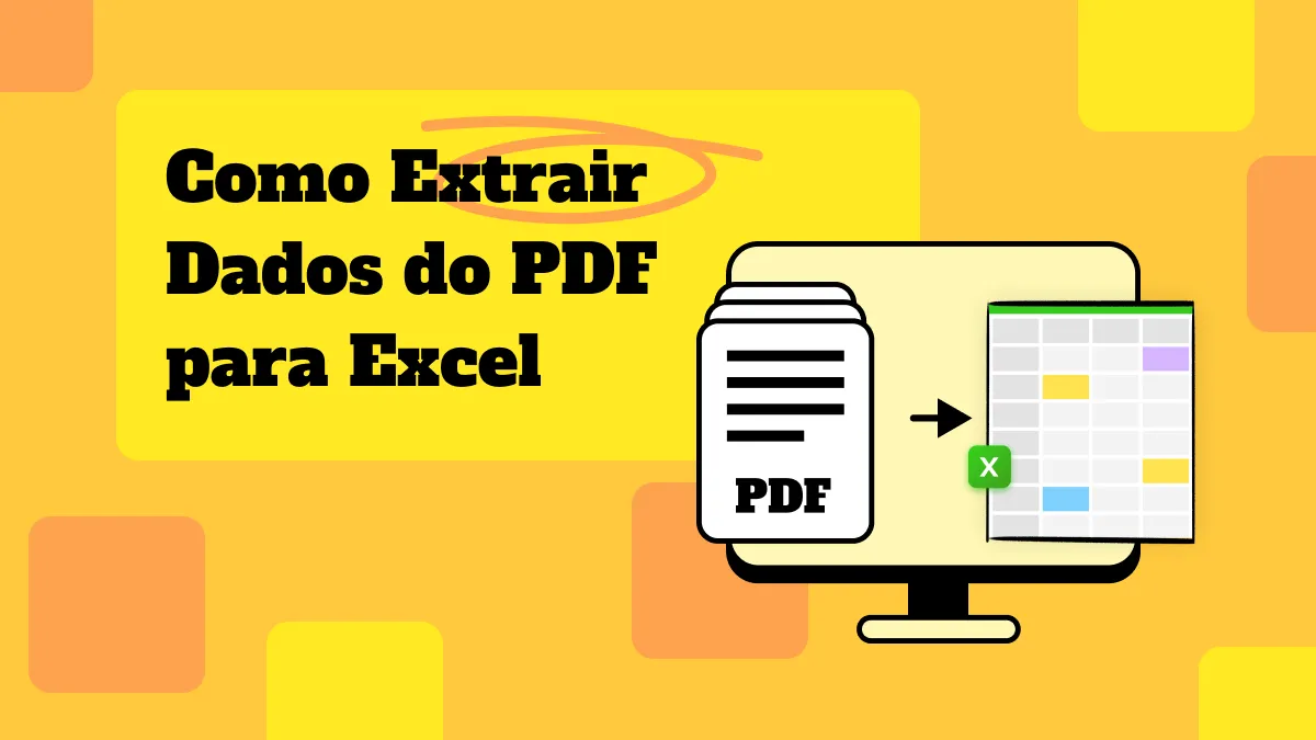 Como Extrair Dados do PDF para Excel? [4 Soluções Fáceis]