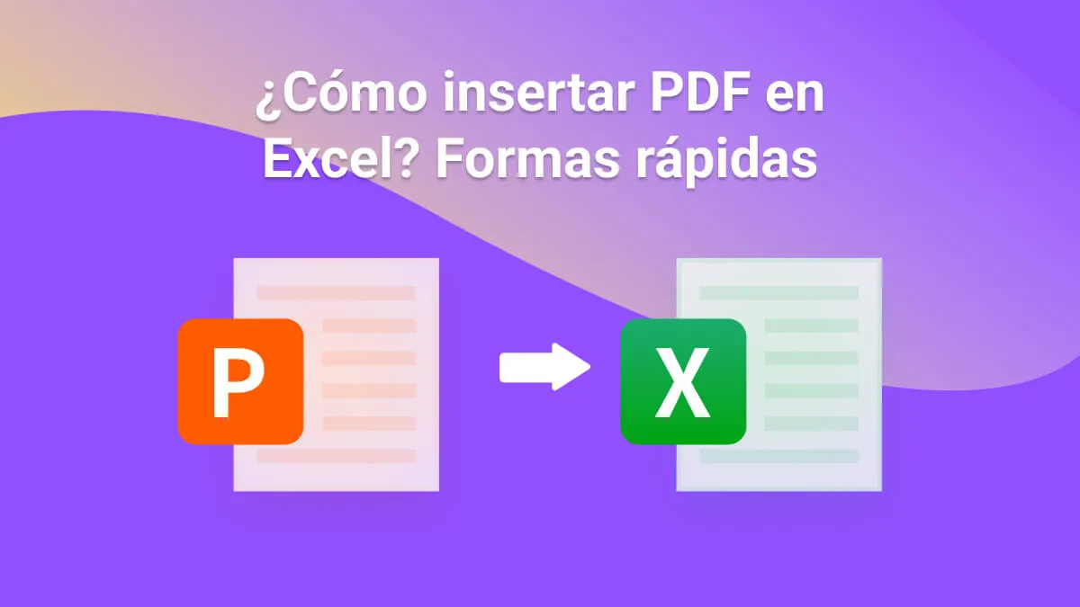¿Cómo insertar PDF en Excel? Formas rápidas