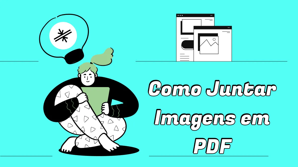 Como Juntar Duas ou Mais Imagens em PDF de Forma Eficaz? (3 Métodos)