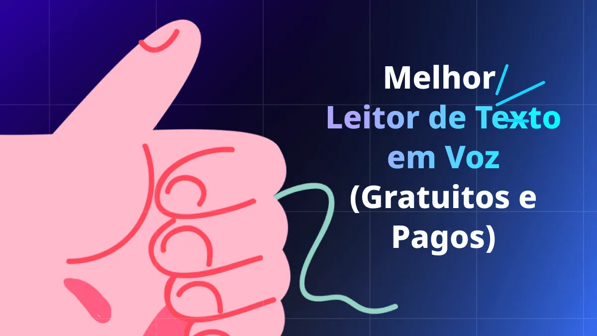 Leitor de Texto em Voz: As 5 Melhores Escolhas (Gratuitas e Pagas)