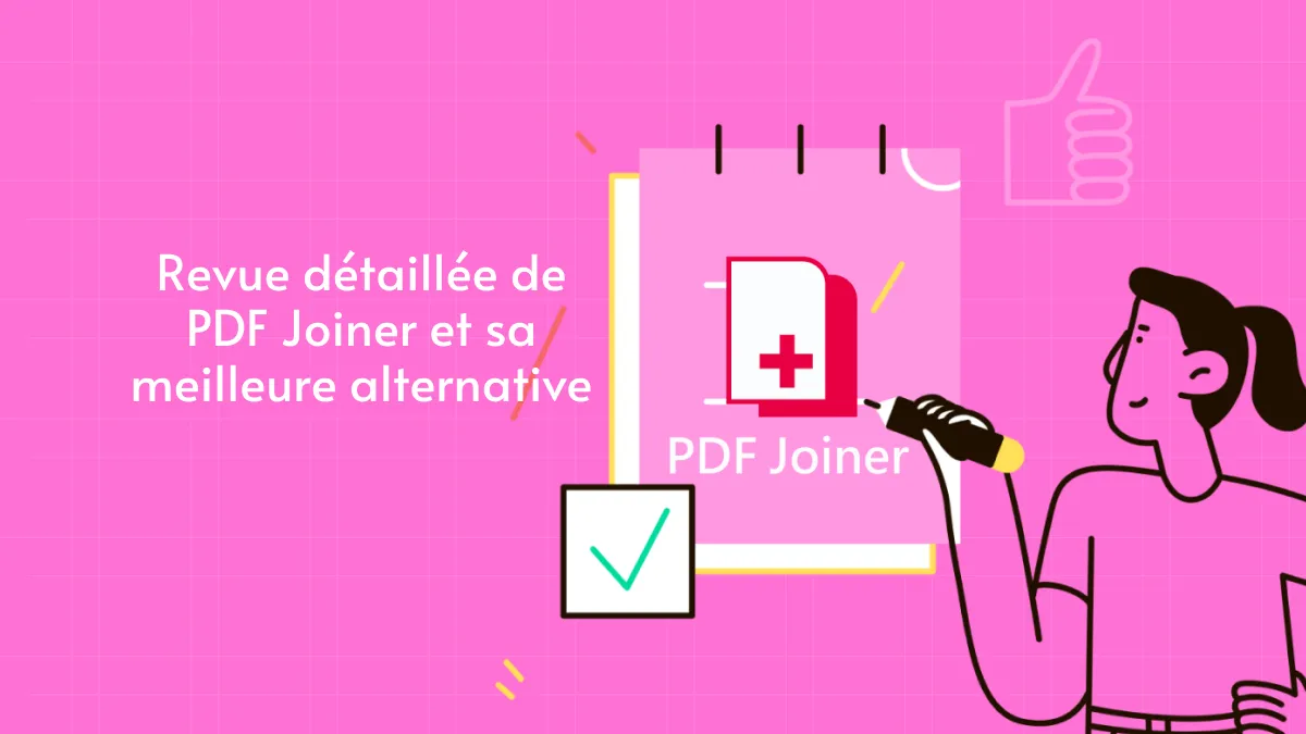 Une évaluation détaillée de PDF Joiner et de sa meilleure alternative