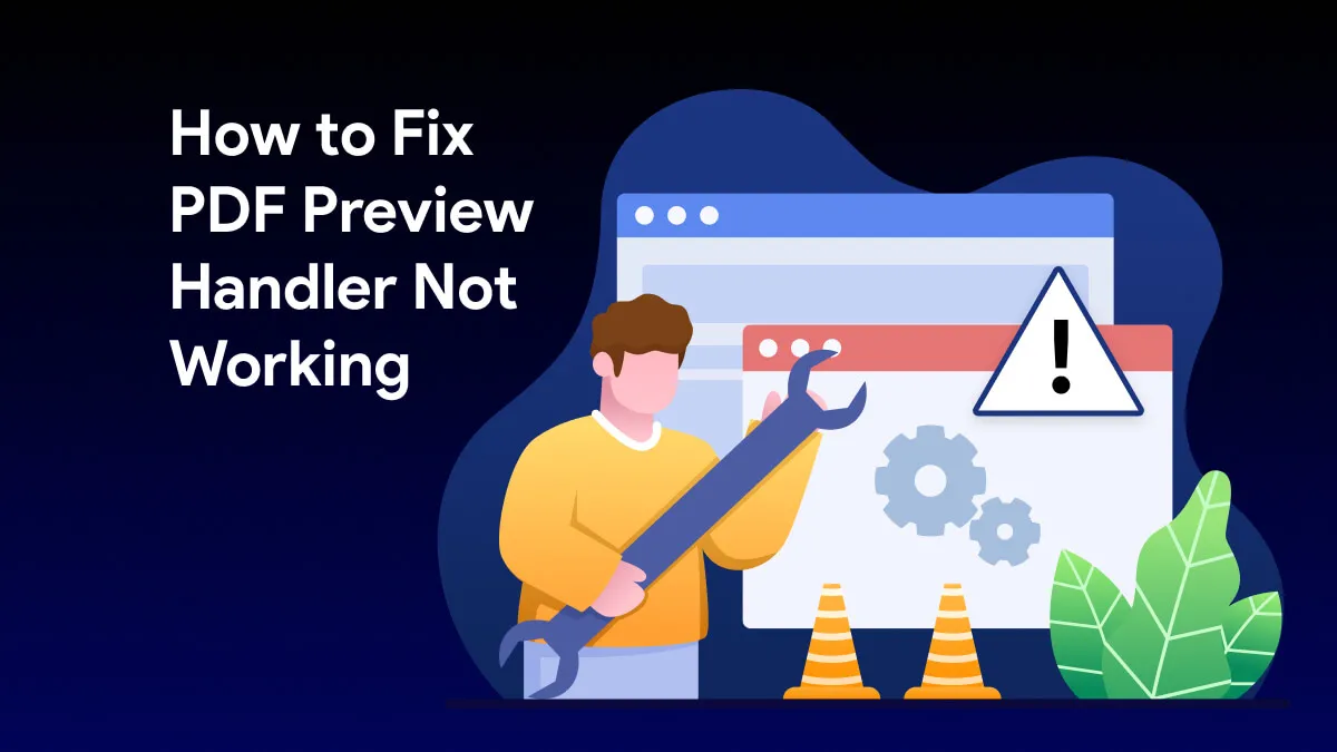 PDF Preview Handler Not Working? Solved With 10 Proven Ways