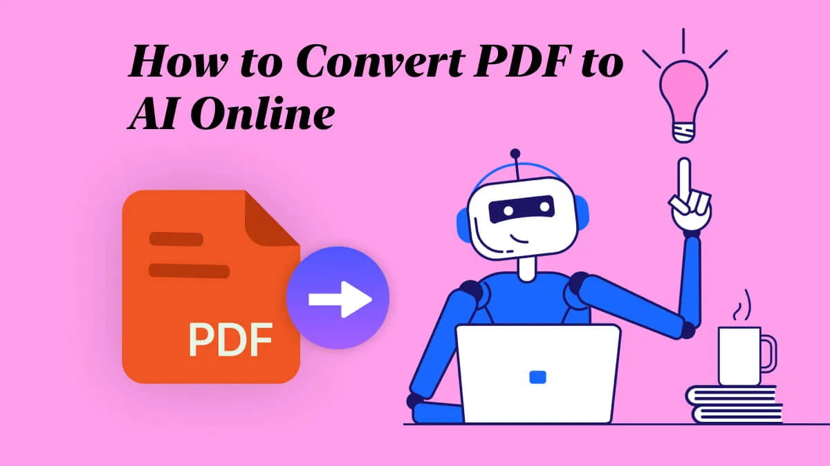 How to Convert PDF to AI Online? (4 Effective Methods with Guides)