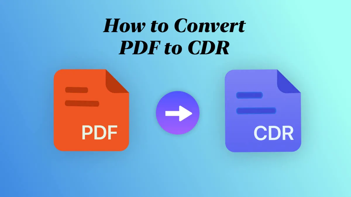 How to Convert PDF to CDR? (Tested and Proven Ways)
