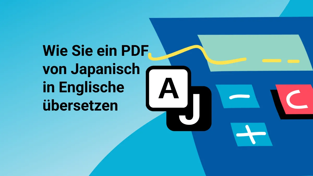 Wie Sie ein PDF von Japanisch in Englische übersetzen - Schritt für Schritt