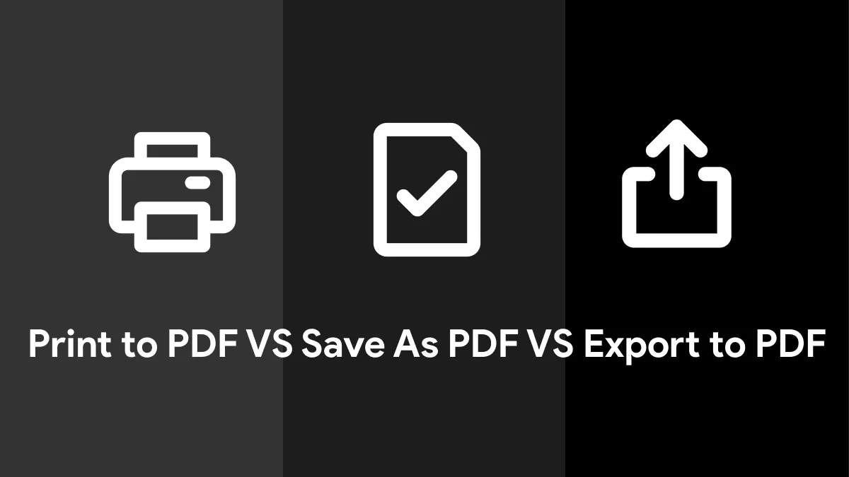 print to pdf vs save as pdf vs export to pdf