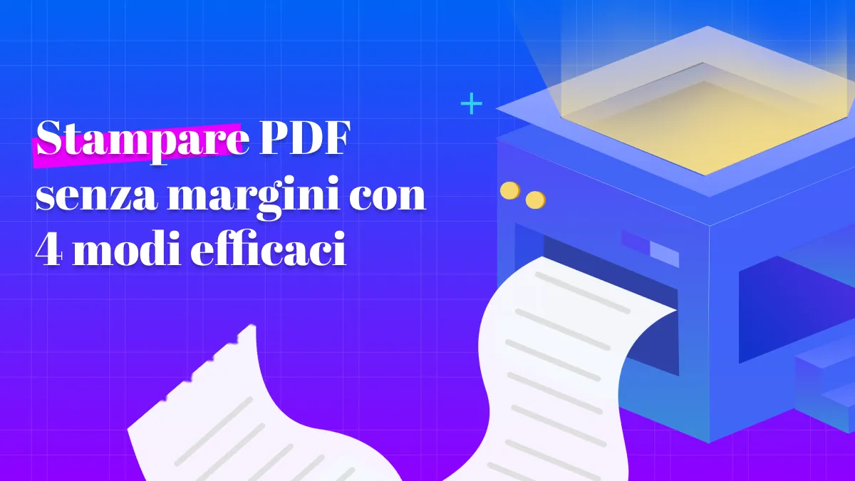 Come stampare PDF senza margini con 4 modi efficaci?