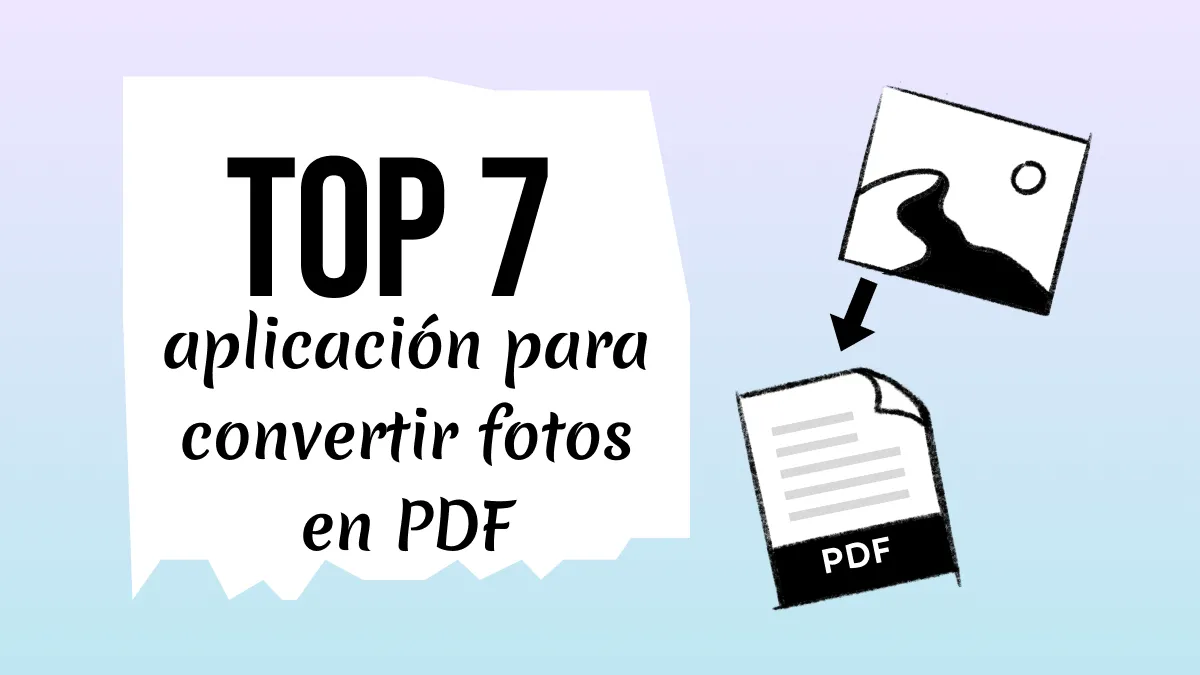 Top 7 aplicación para convertir fotos en PDF en 2024