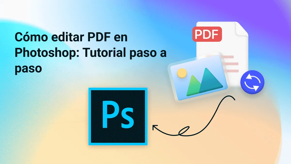 Cómo editar PDF en Photoshop: Tutorial paso a paso