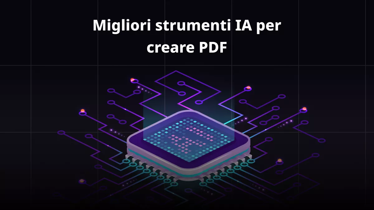 I 2 migliori strumenti IA per la creazione di PDF per potenziare la tua produttività