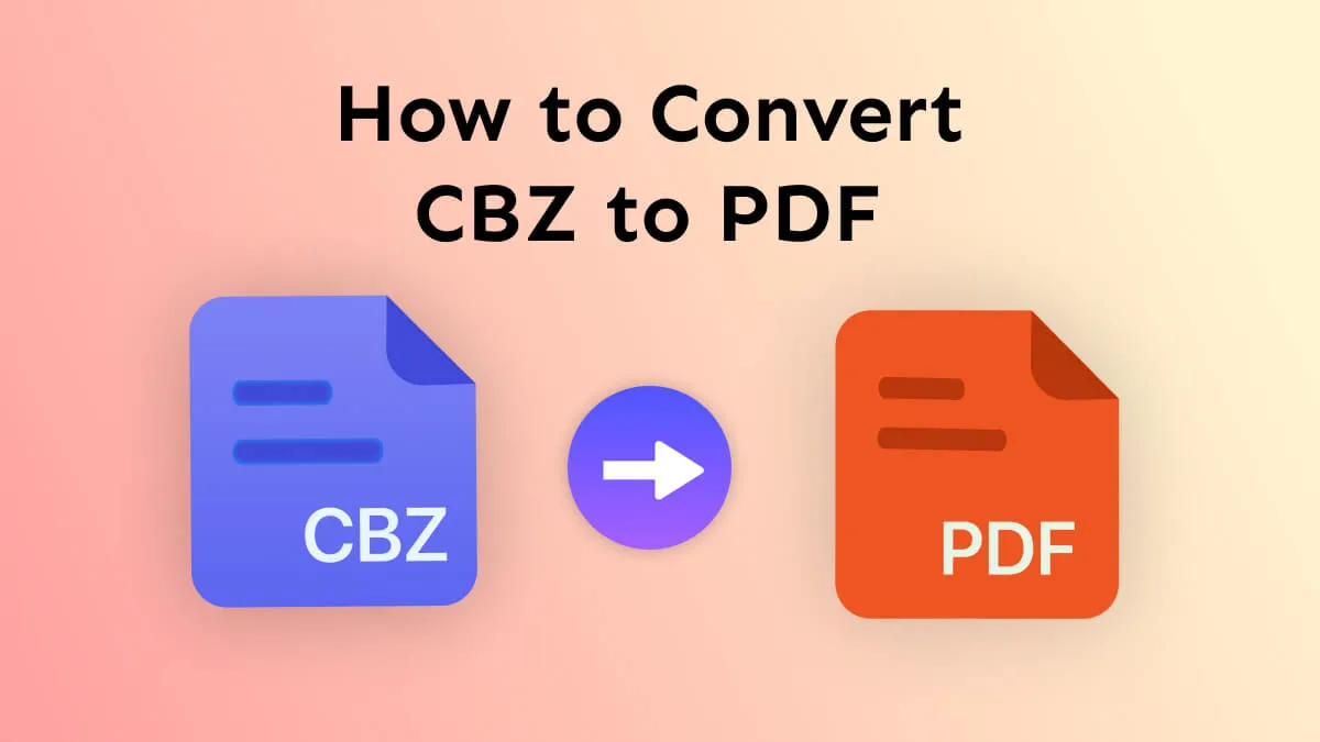 How to Convert CBZ to PDF? (3 Free Ways)