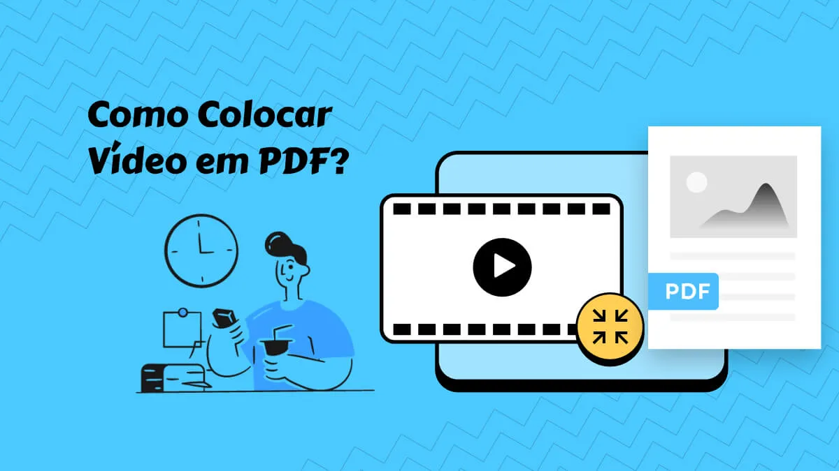 Como Colocar Vídeo em PDF Com e Sem Adobe Acrobat? (Etapas Fáceis)