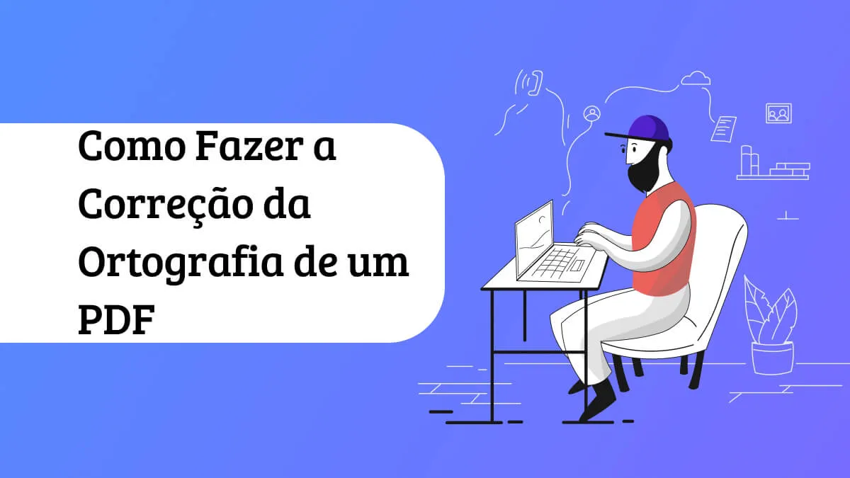 Como Fazer a Correção da Ortografia de um PDF? (Gratuito e Pago)