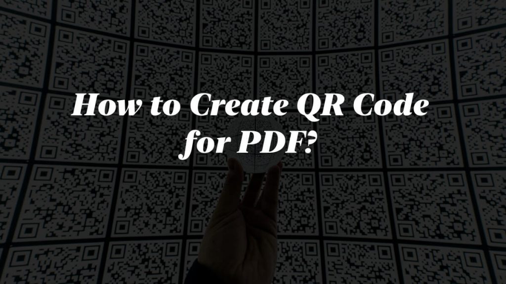 How to Create QR Code for PDF?(3 Easy Ways)|UPDF