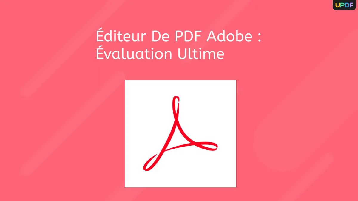 Éditeur de PDF Adobe : Fonctionnalités, prix, évaluations, tutoriels et alternatives