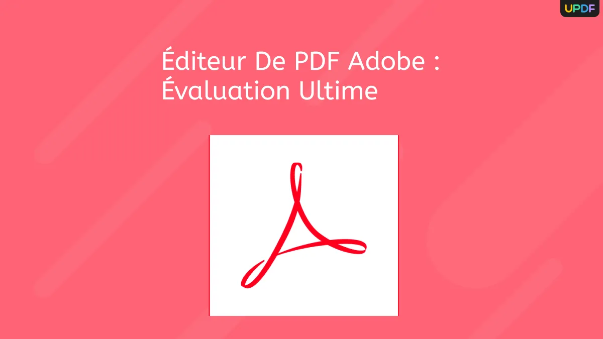 Éditeur PDF Adobe : Évaluations, tutoriels et alternatives