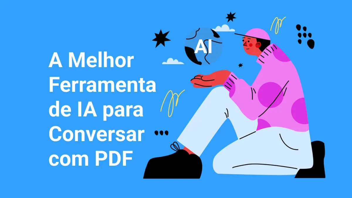 A Melhor Ferramenta de IA para Conversar com PDF que torna os PDFs Mais Interativos e Fáceis de Ler