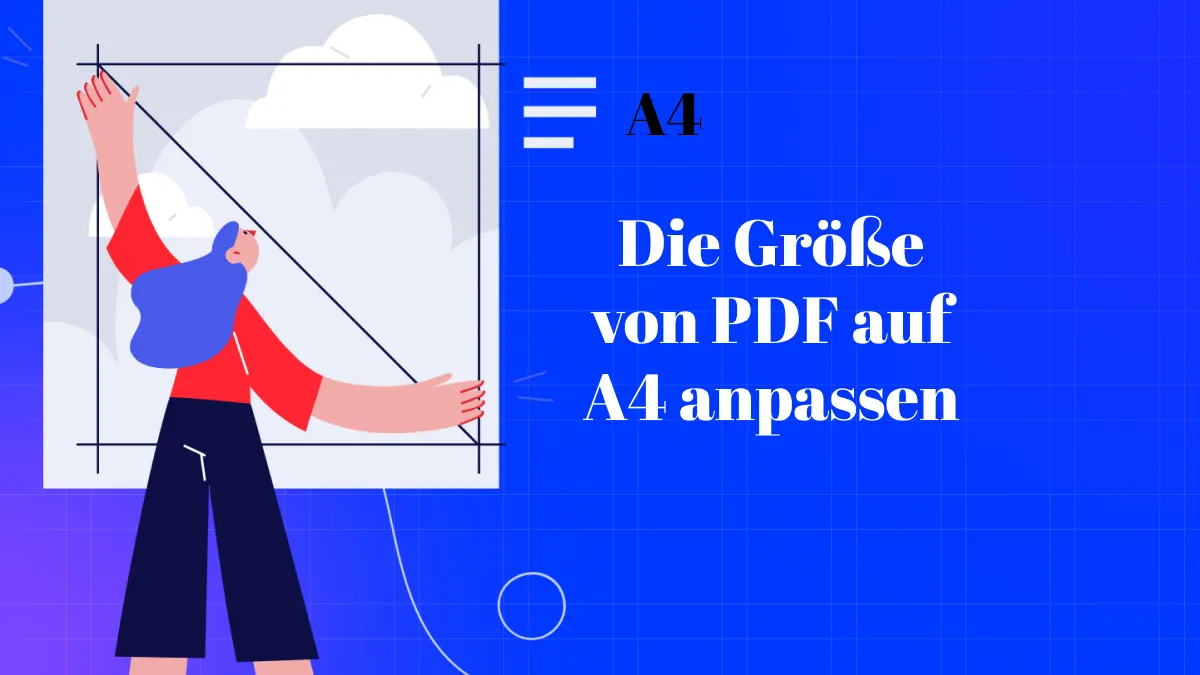 Wie Sie die Größe von PDF auf A4 anpassen – Schritt-für-Schritt-Anleitung