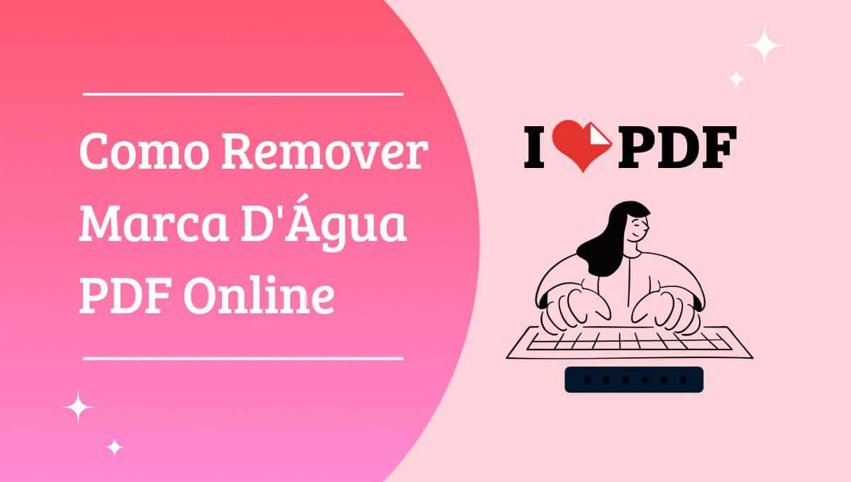 Como Remover Marca D'Água PDF Online Com/Sem iLovePDF?