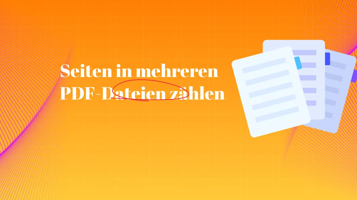 Wie Sie Seiten in mehreren PDF-Dateien zählen können: Drei einfache Methoden