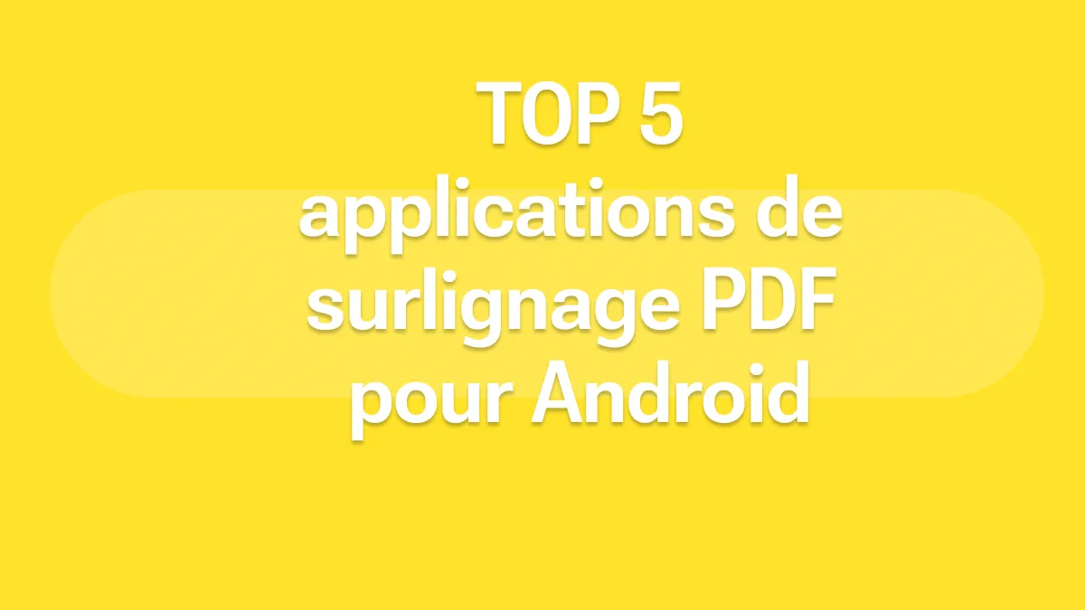 Surligneur de PDF pour Android : Les 5 meilleures options