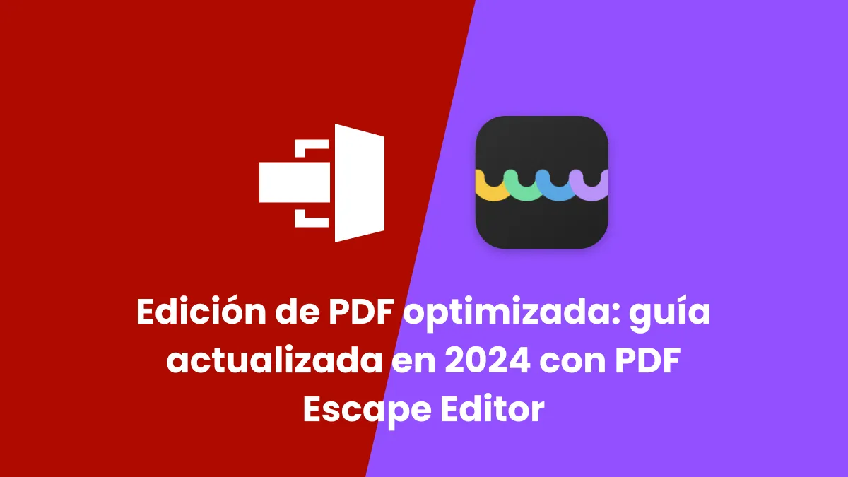 Edición de PDF optimizada: guía actualizada en 2024 con PDF Escape Editor