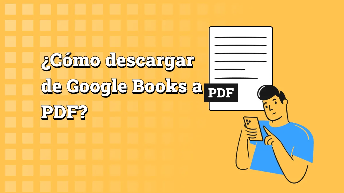 ¿Cómo descargar de Google Books a PDF? (La guía detallada)