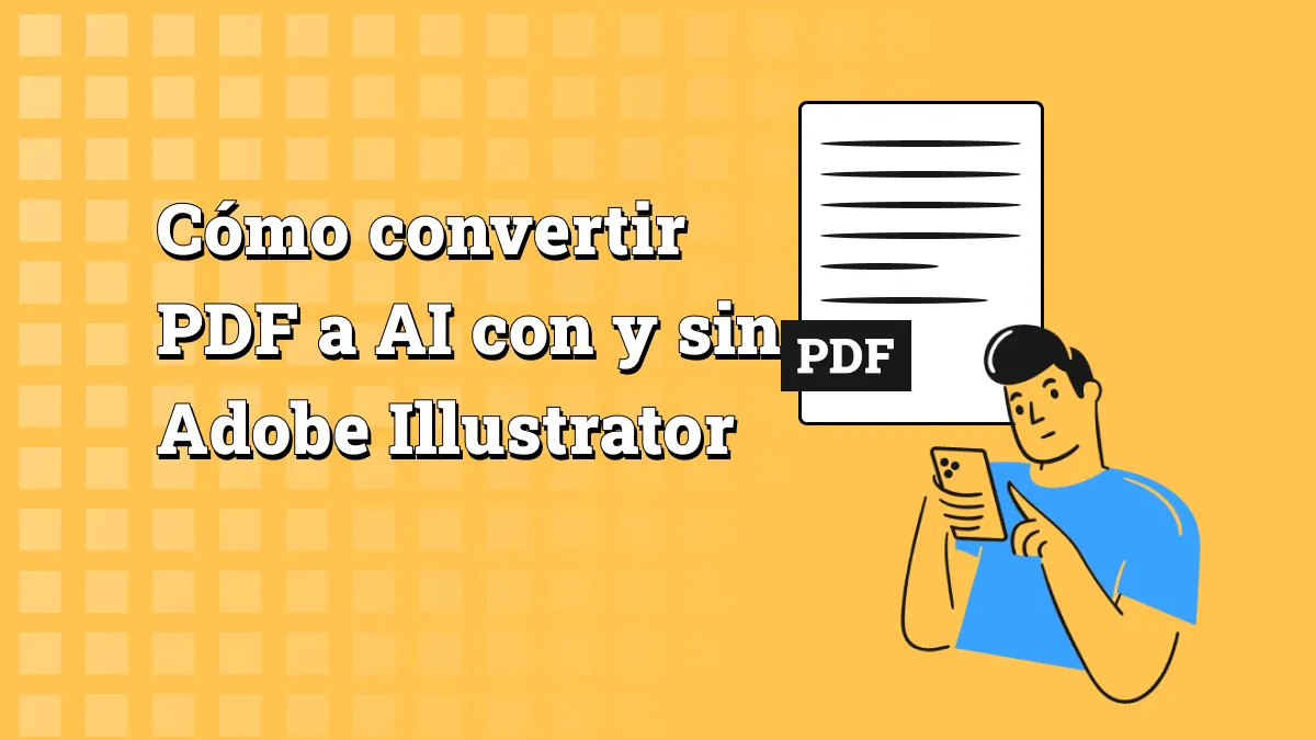 Cómo convertir PDF a AI con y sin Adobe Illustrator