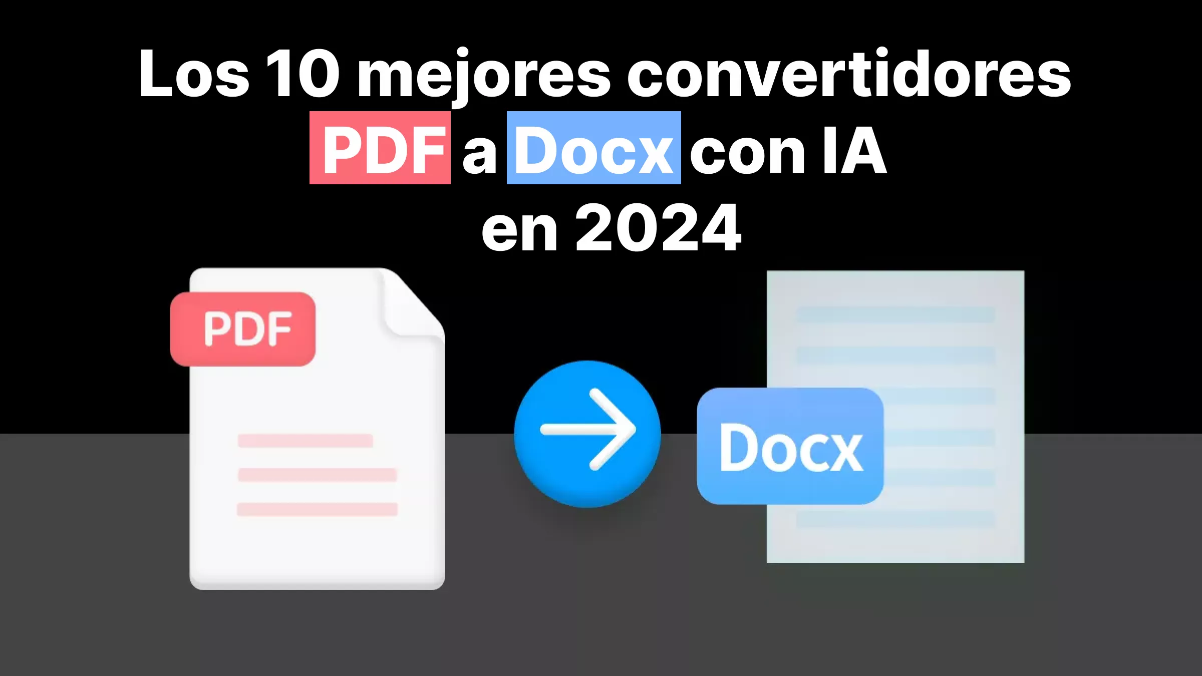 Los 10 mejores convertidores pdf a docx con IA en 2024