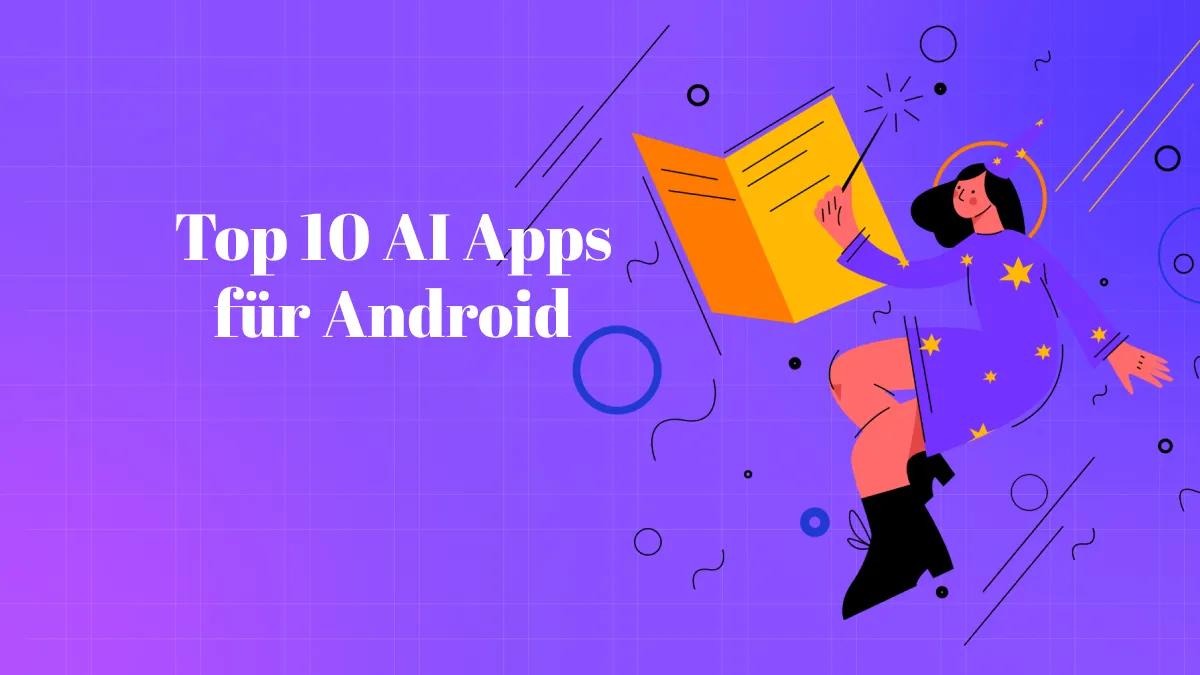 Die 10 besten AI-Apps für Android: Ein Leitfaden für unsere Top-Auswahl