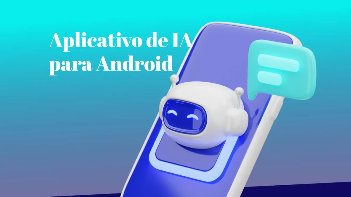 Top 10 Melhore Apps de Inteligência Artificial para Android: Um Guia aos Melhores