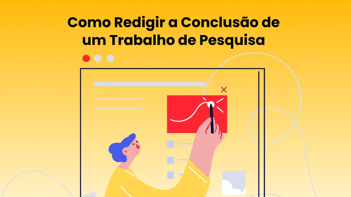 Como Redigir uma Conclusão de um Trabalho de Pesquisa Facilmente(IA e Métodos Comuns)