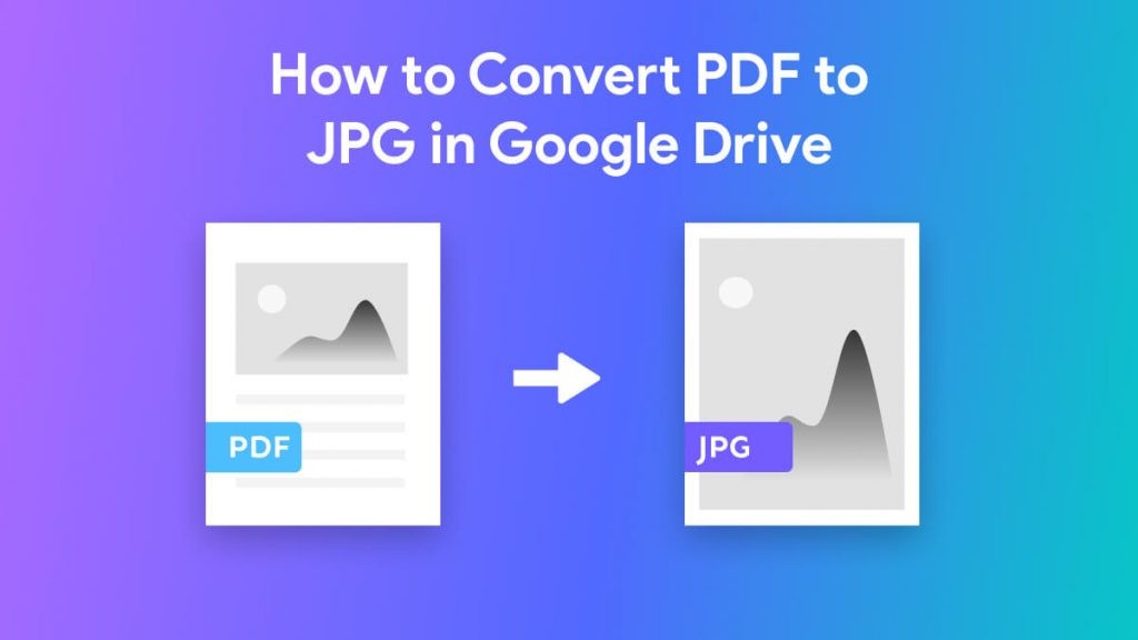 How To Convert PDF To JPG On Google Drive Easy Guide UPDF