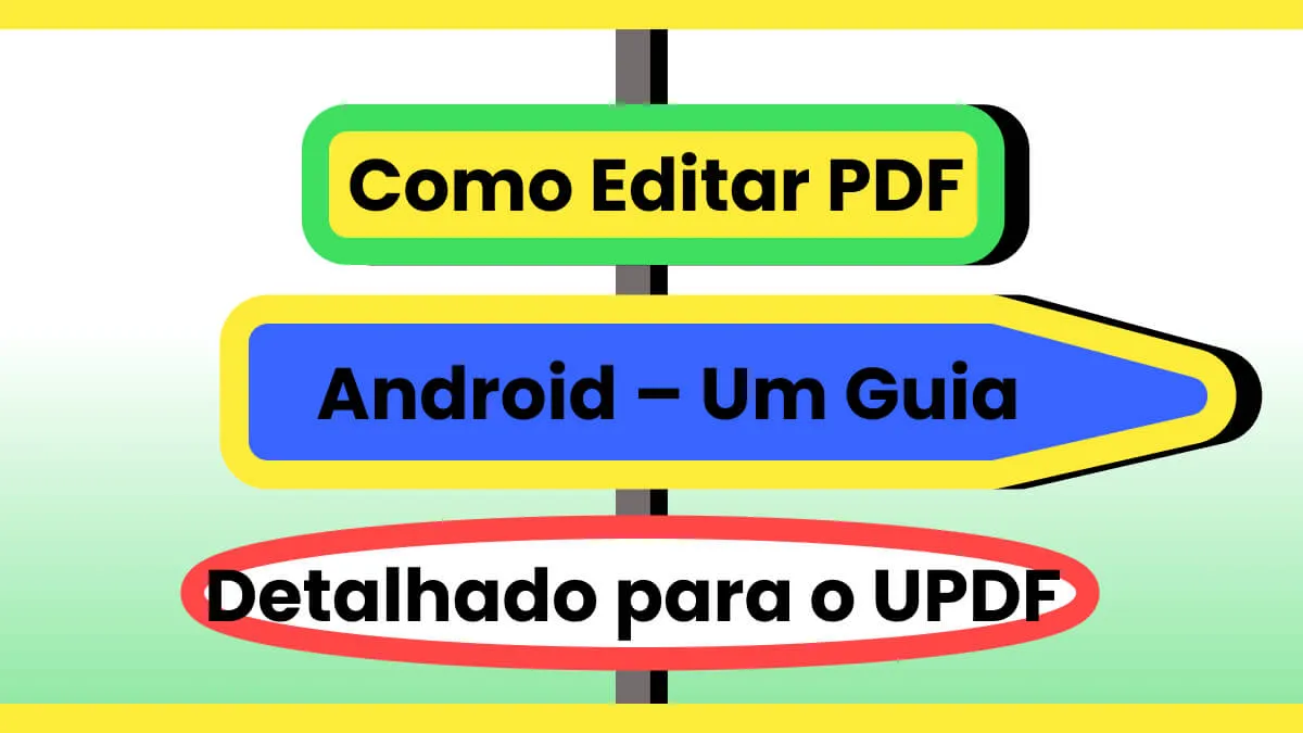 Como Editar PDF Android – Guia Detalhado sobre o UPDF
