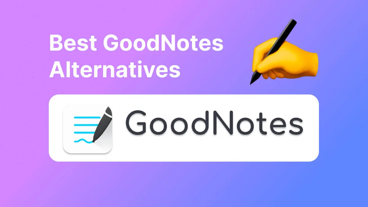 Discover the Best GoodNotes Alternatives: A Comprehensive Guide to Elevating Your Note-Taking in 2024