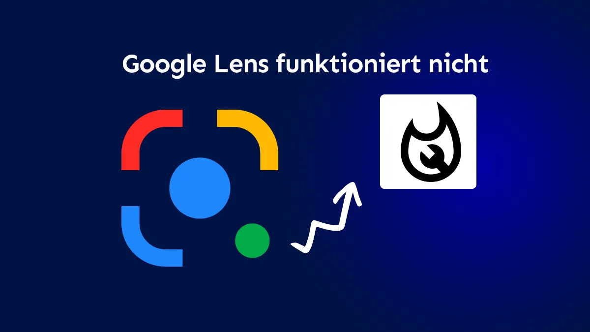 Google Lens funktioniert nicht: Die Gründe und 9 Lösungsmöglichkeiten